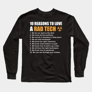 10 Reasons To Love A Rad Tech Long Sleeve T-Shirt